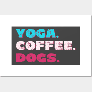 Yoga. Coffee. Dogs. Posters and Art